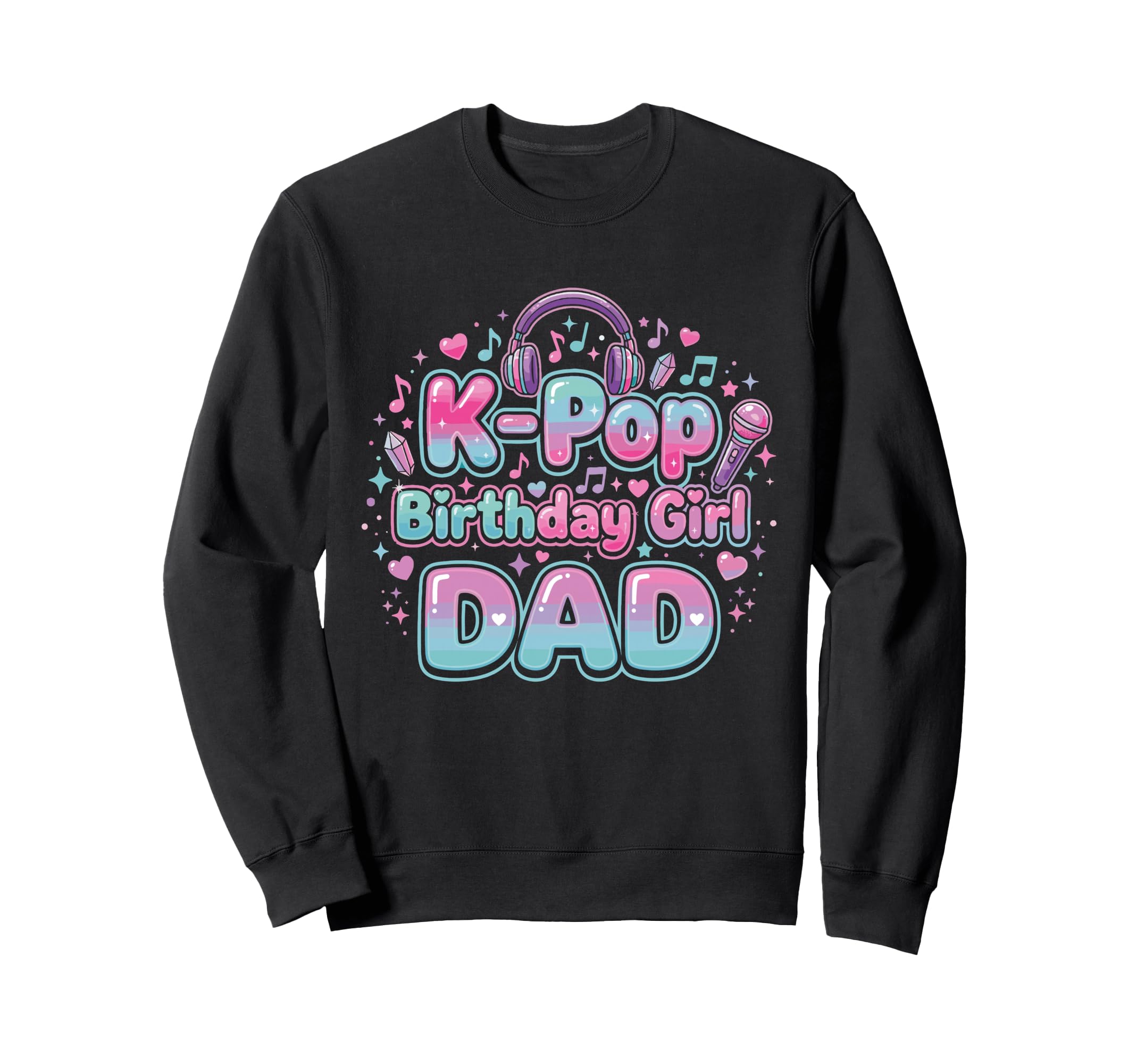 K Pop Birthday Dad Korean Pop Outfit Sweatshirt - Streetwear Style Unisex - T-Shirt, Sweatshirt, Hoodie