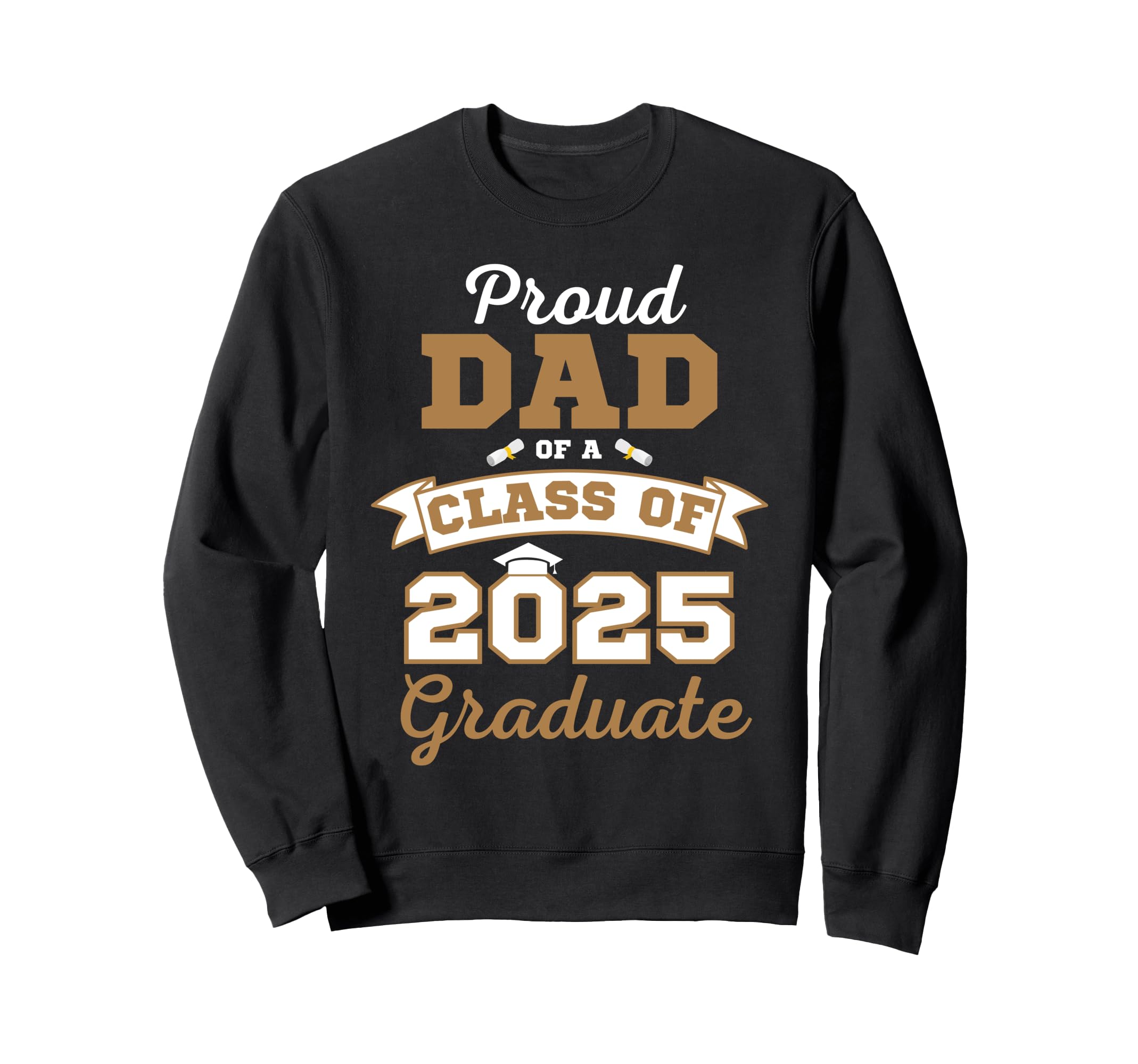 Proud Dad Class 2025 Graduate Sweatshirt - Casual Everyday Wear for Adults - T-Shirt, Sweatshirt, Hoodie
