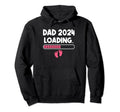 Dad 2024 Loading Its Pregnancy Hoodie - Trendy Graphic Men Women - T-Shirt, Sweatshirt, Hoodie