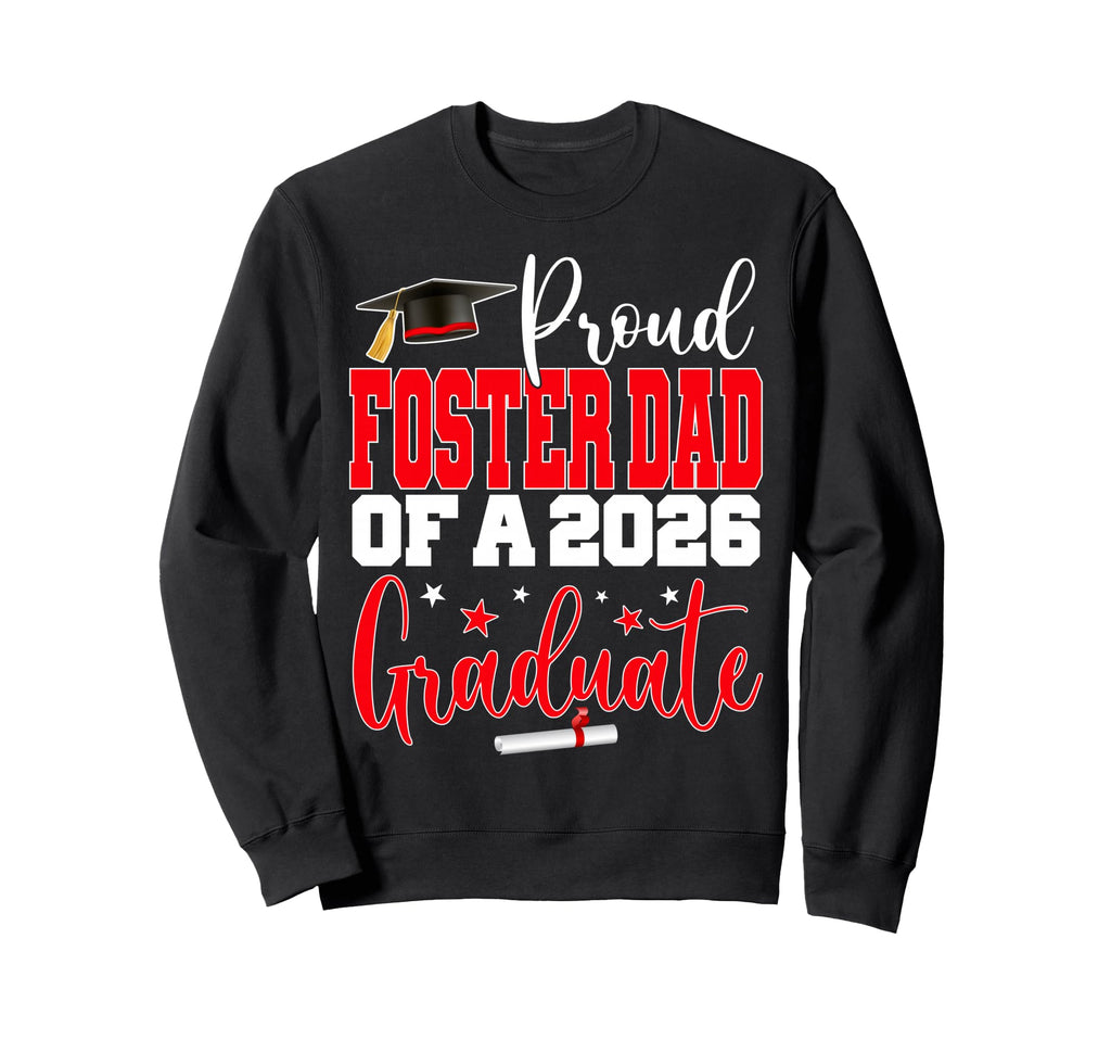 Senior 2026 Proud Foster Dad Class Sweatshirt - Graphic Print for Adults - T-Shirt, Sweatshirt, Hoodie