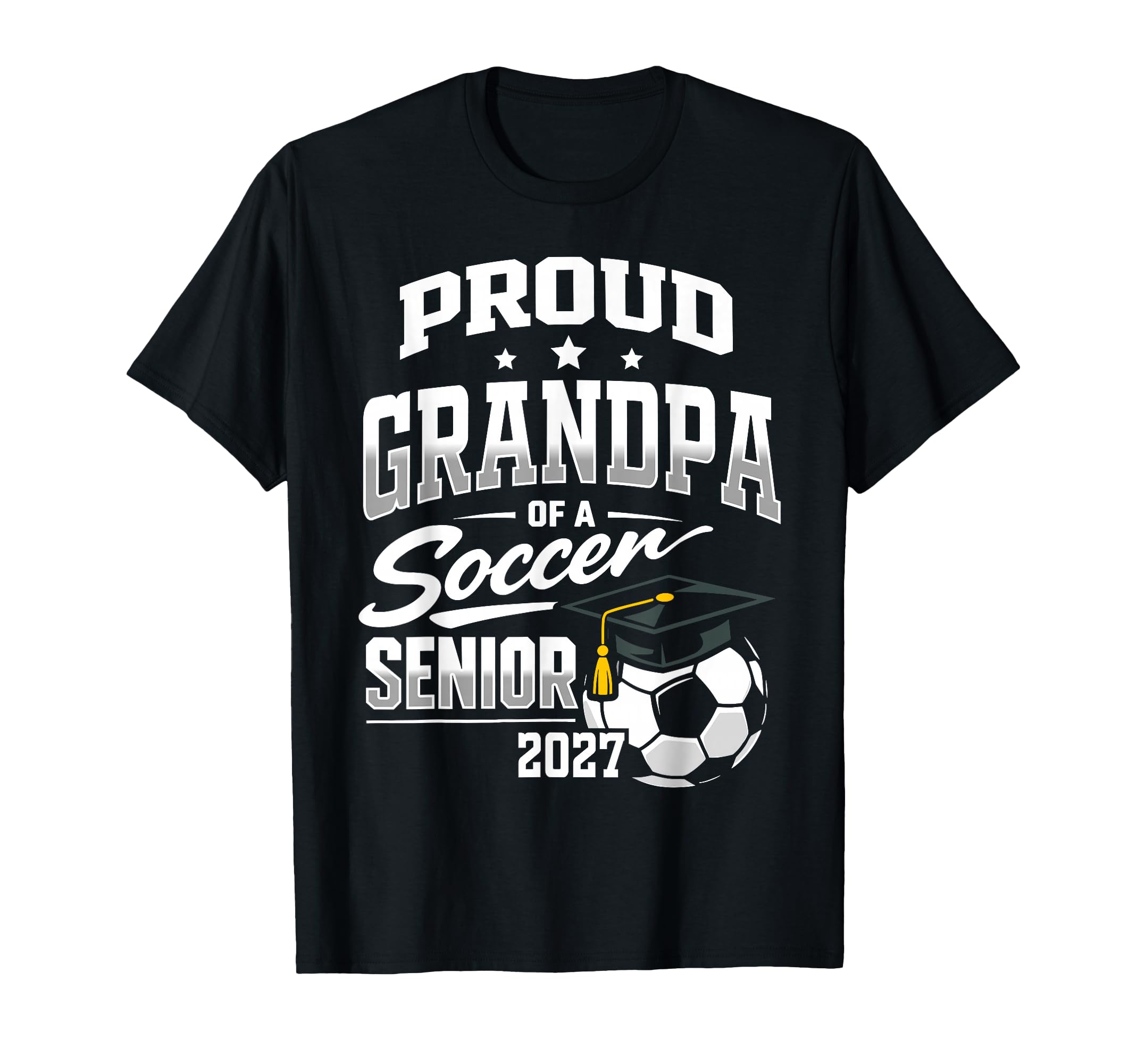 Proud Grandpa Soccer Senior Class T-Shirt - Casual Everyday Wear Unisex - T-Shirt, Sweatshirt, Hoodie