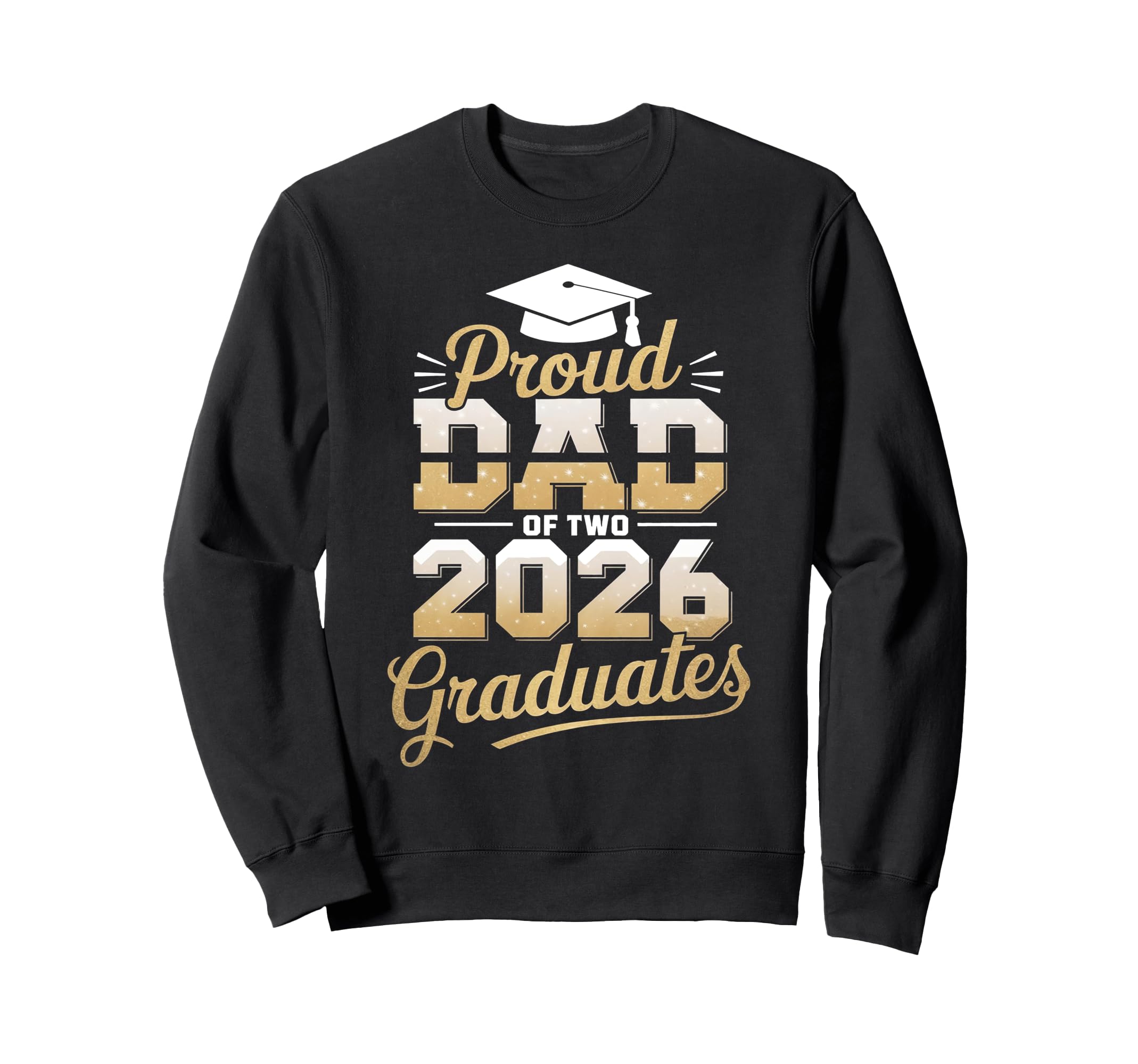 Proud Dad Two 2026 Graduates Class Sweatshirt - Trendy Graphic for Adults - T-Shirt, Sweatshirt, Hoodie