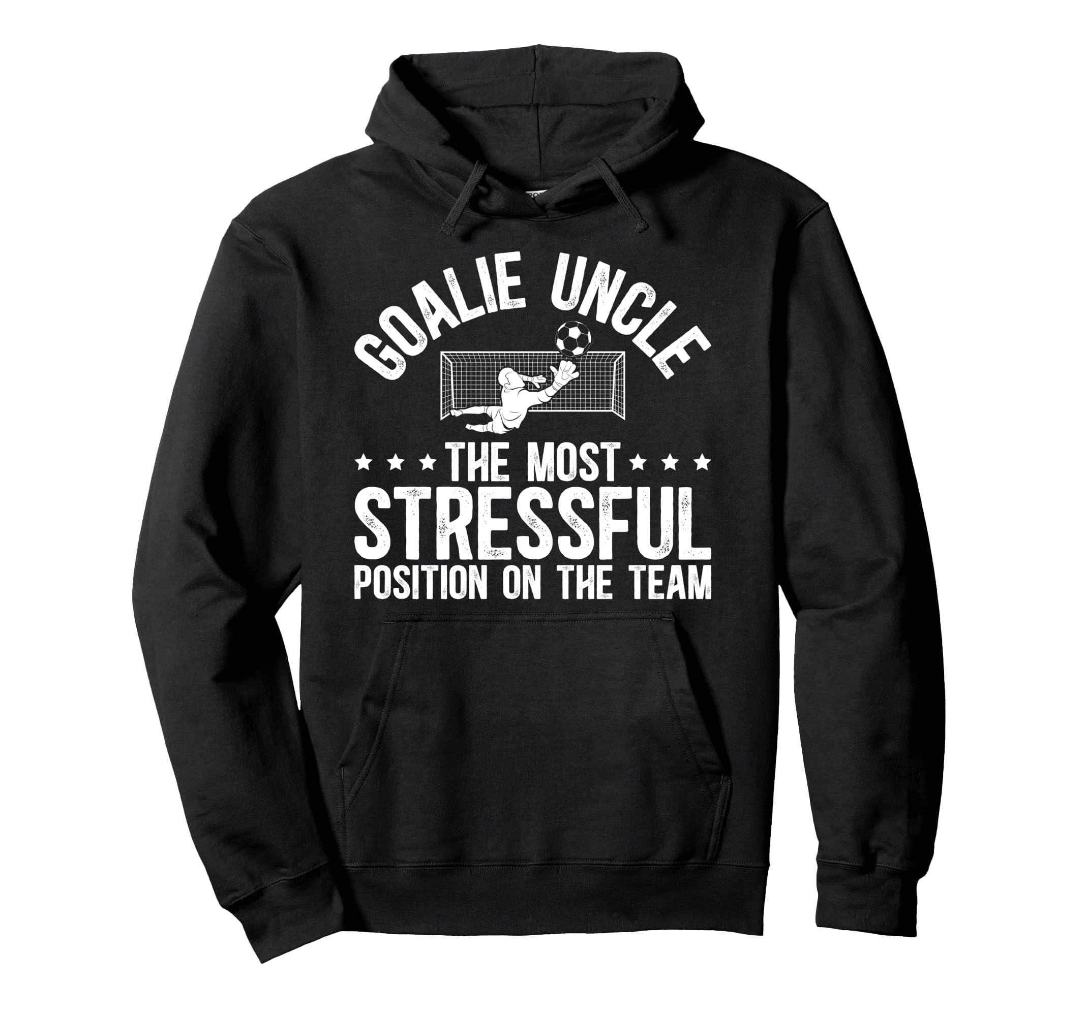 Funny Soccer Goalie Uncle Soccer Keeper Hoodie - Fun Novelty Design Unisex - T-Shirt, Sweatshirt, Hoodie