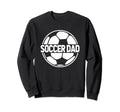 Soccer Dad Funny Soccer Lover Sweatshirt - Minimalist Print for Adults - T-Shirt, Sweatshirt, Hoodie