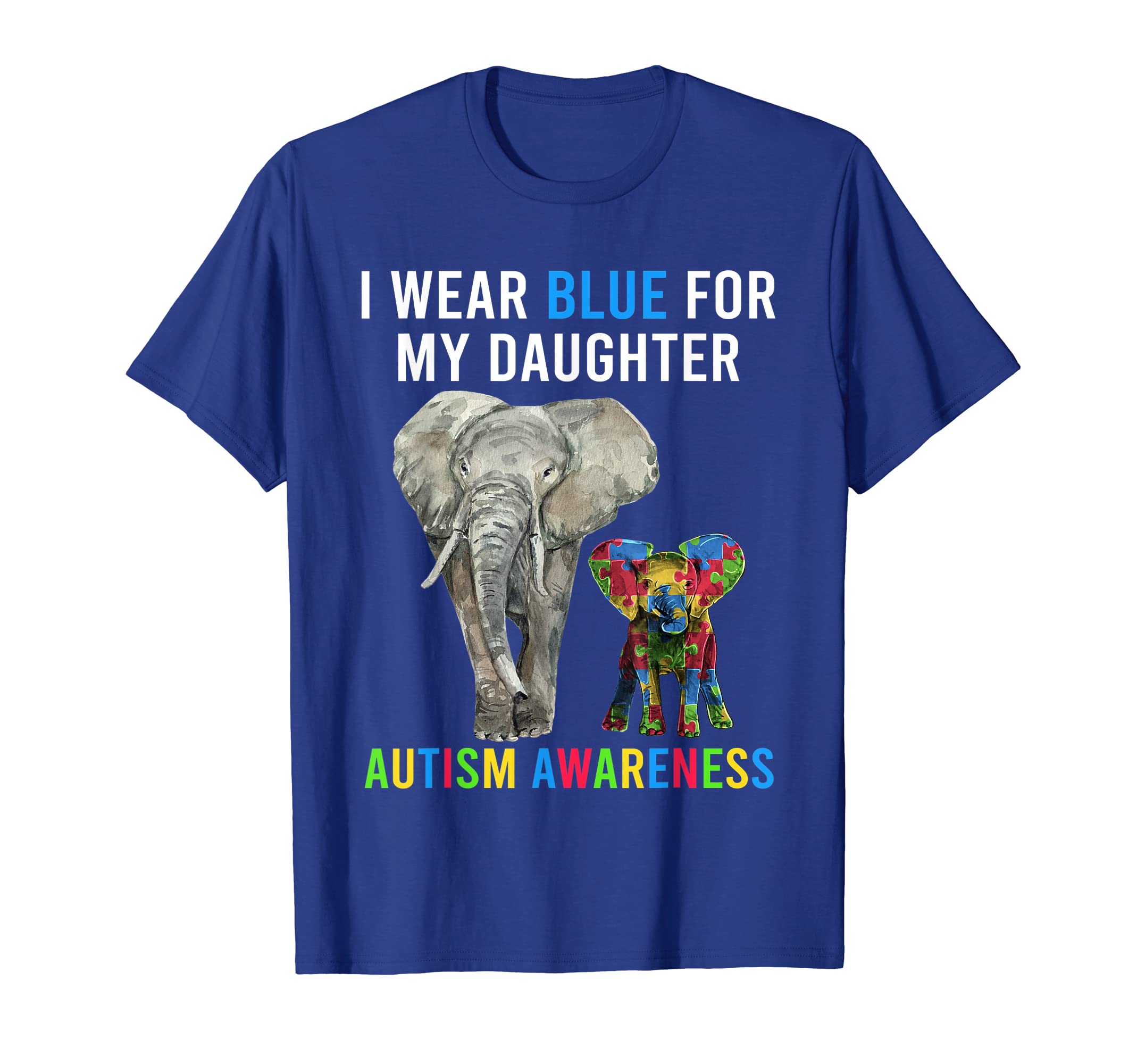 Mom Dad Autism Elephant I Wear Blue My T-Shirt - Graphic Print Unisex - T-Shirt, Sweatshirt, Hoodie