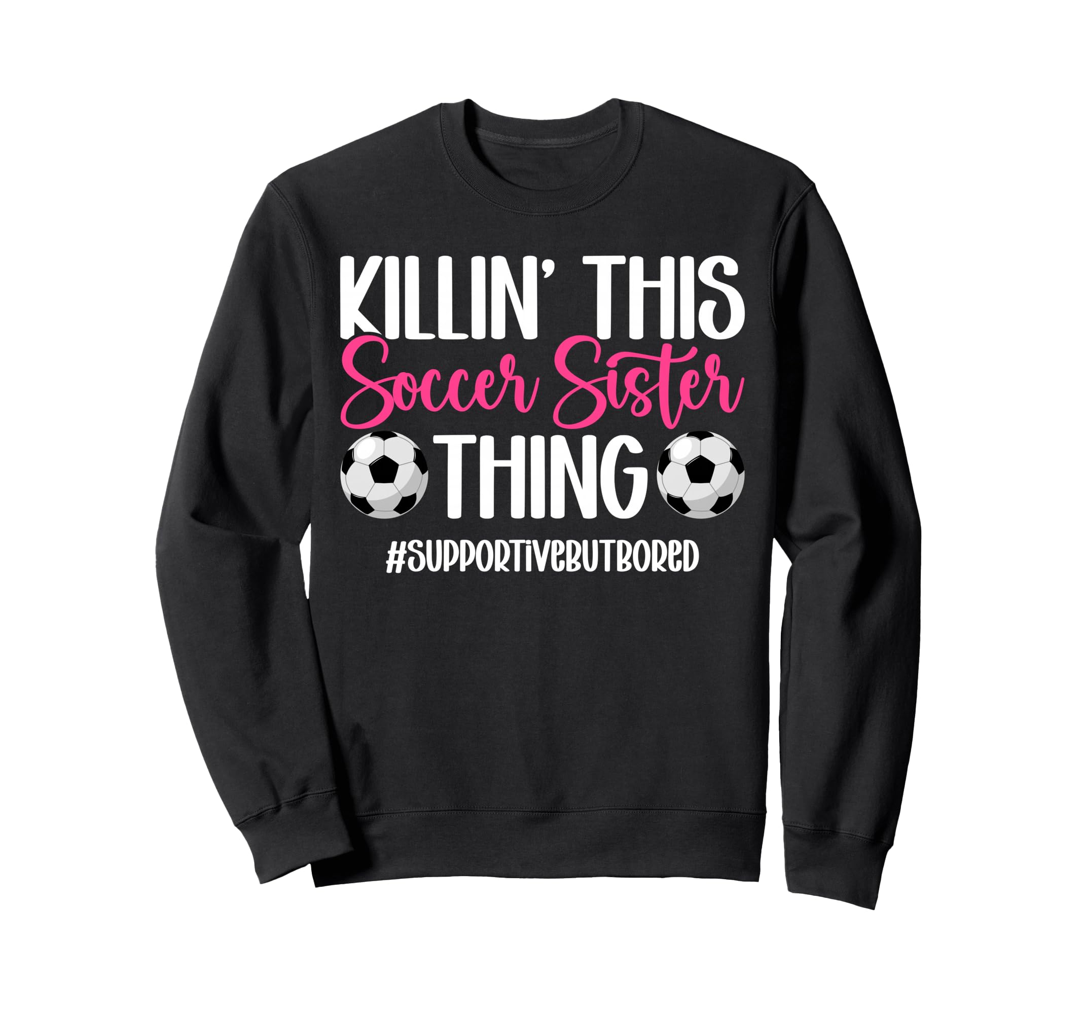 This Soccer Sister Thing Sister Sweatshirt - Streetwear Style for Adults - T-Shirt, Sweatshirt, Hoodie