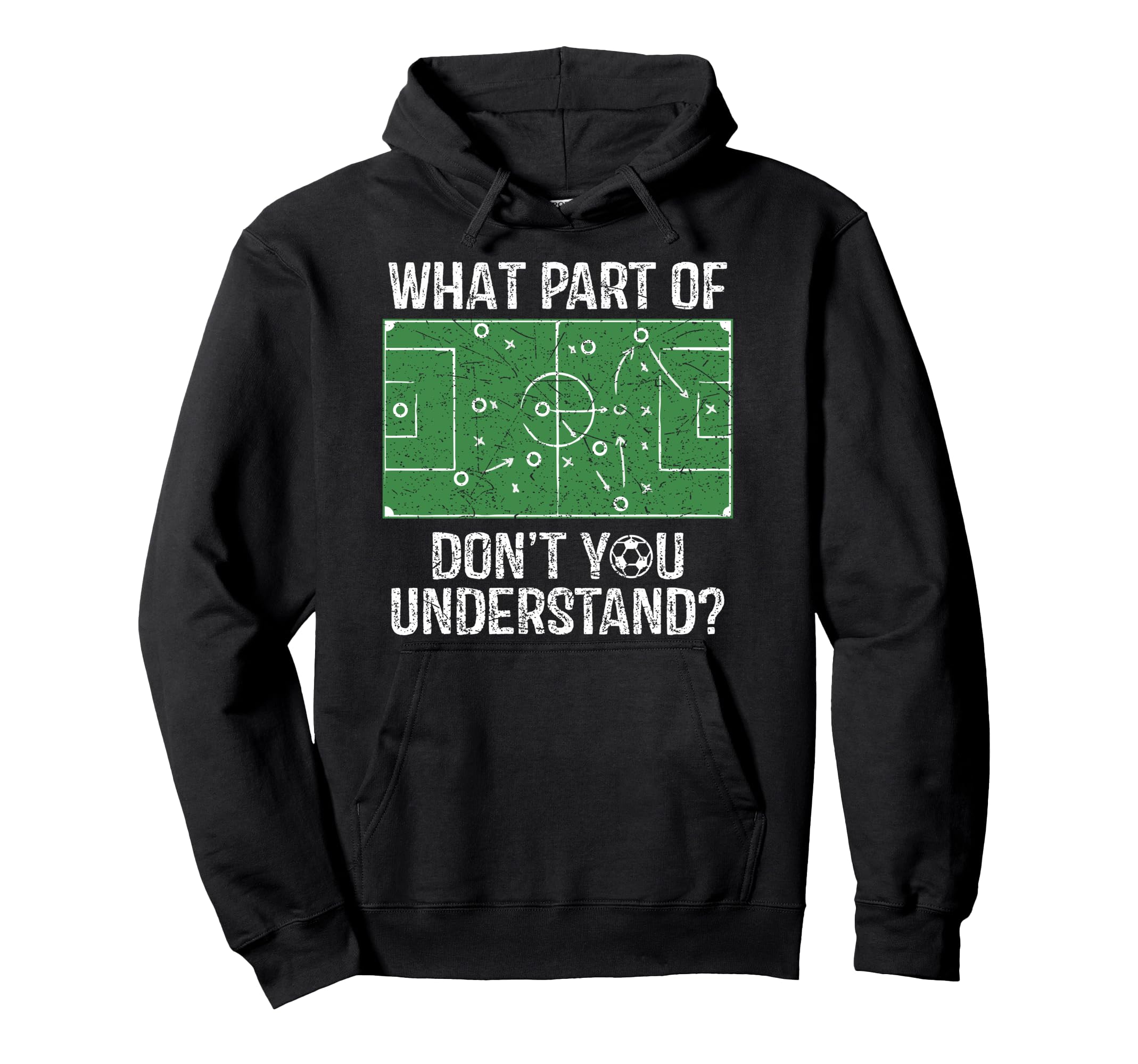What Part Dont You Understand Soccer Hoodie - Custom Art Print Unisex - T-Shirt, Sweatshirt, Hoodie