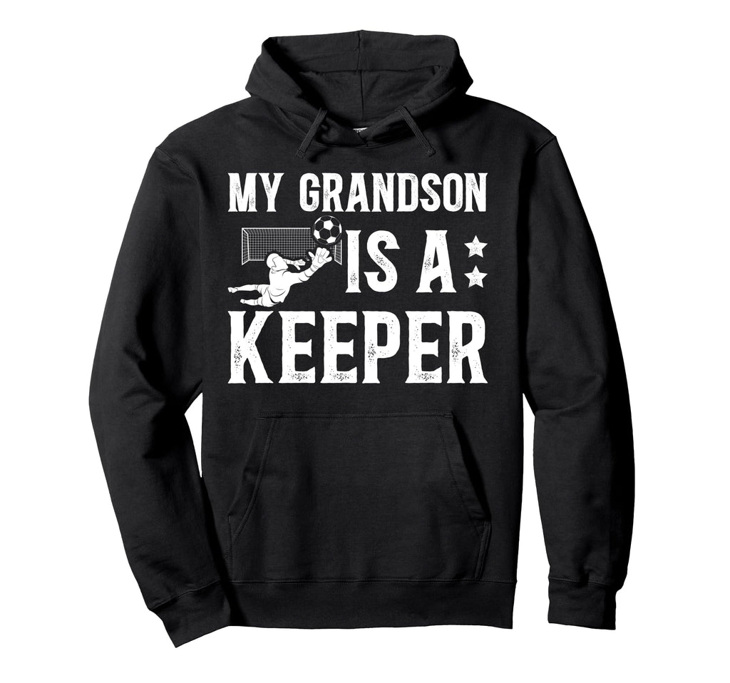 Soccer Keeper Grandpa Soccer Goalie Hoodie - Streetwear Style Unisex - T-Shirt, Sweatshirt, Hoodie