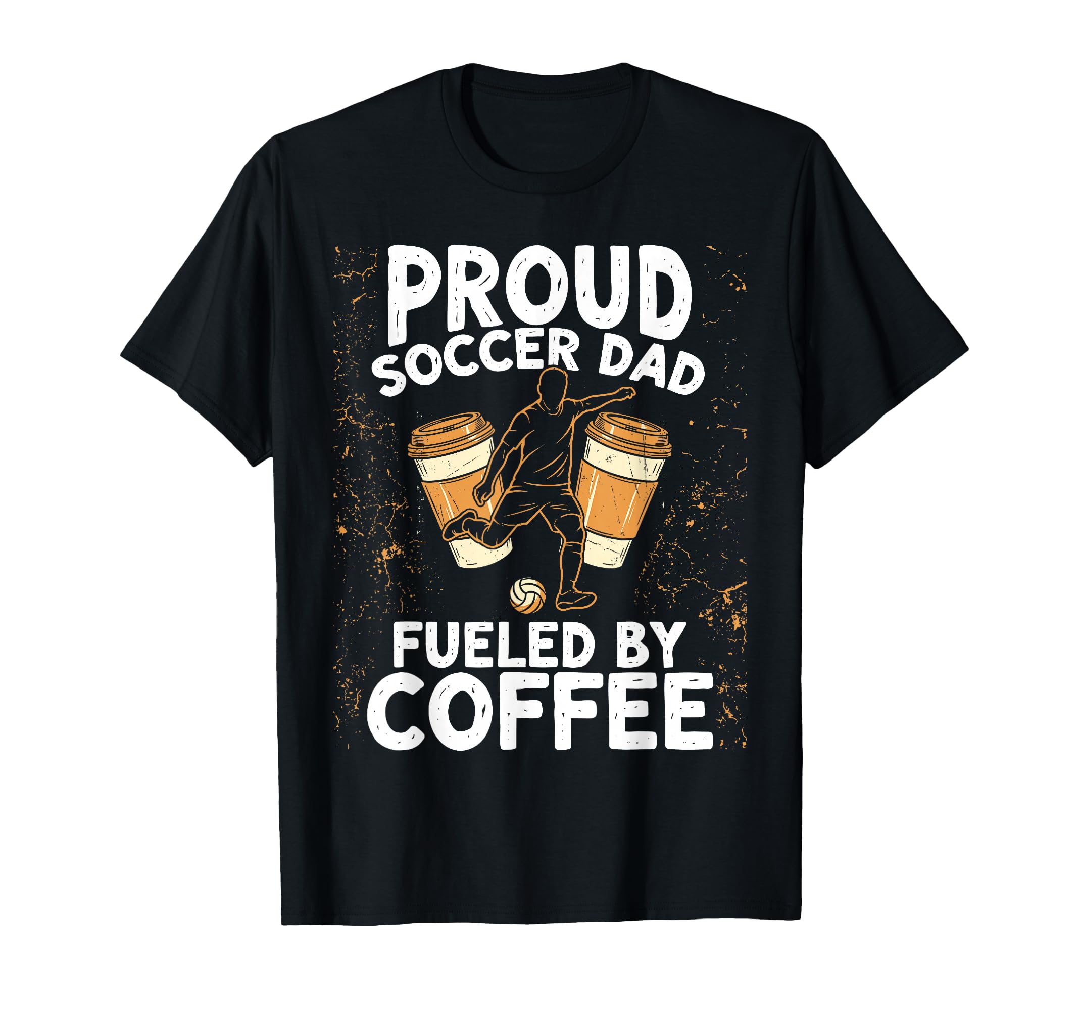 Soccer Dad Fueled Coffee T-Shirt - Unique Graphic for Adults - T-Shirt, Sweatshirt, Hoodie