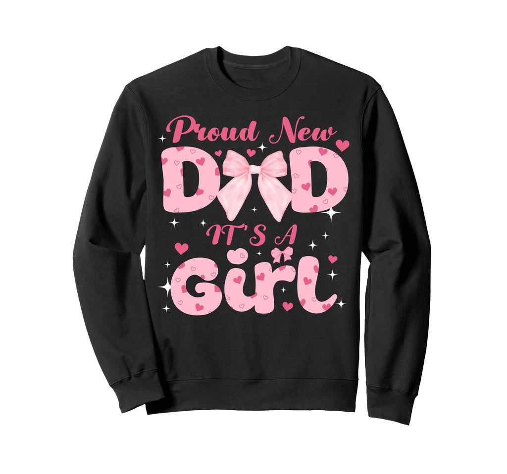 Funny Proud New Dad Gift Fathers Sweatshirt - Custom Art Print for Adults - T-Shirt, Sweatshirt, Hoodie