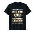 I Have Two Titles Dog Dad And Gaming T-Shirt - Novelty Apparel Unisex - T-Shirt, Sweatshirt, Hoodie