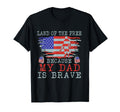 Land Free Because My Dad Is Brave T-Shirt - Fun Novelty Design Men Women - T-Shirt, Sweatshirt, Hoodie