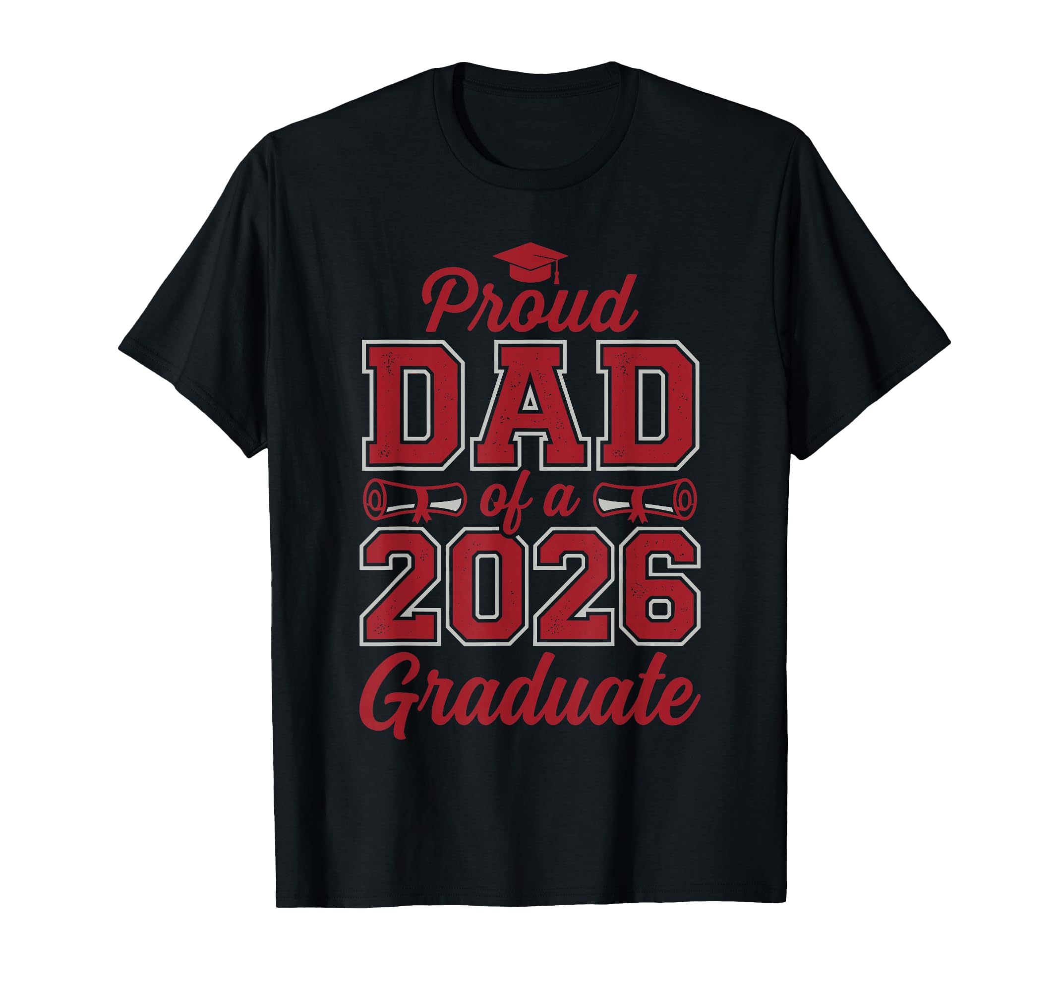 2026 Graduate Shirts Family Proud Dad 2026 T-Shirt - Graphic Print Unisex - T-Shirt, Sweatshirt, Hoodie