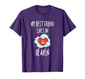 My Best Friend Lives Heaven Dog Or Cat T-Shirt - Custom Art Print Unisex - T-Shirt, Sweatshirt, Hoodie