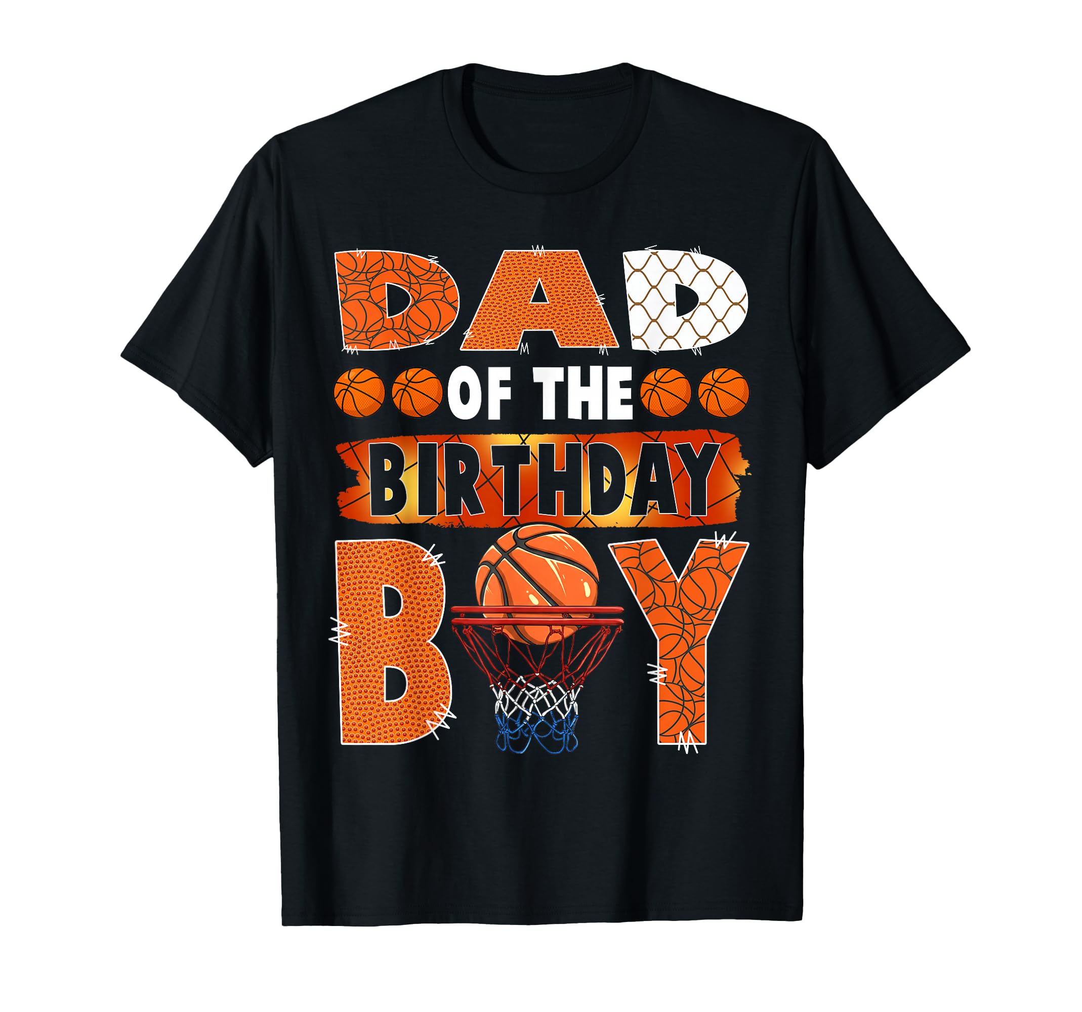 Dad Birthday Basketball Lover Matching T-Shirt - Novelty Apparel Unisex - T-Shirt, Sweatshirt, Hoodie