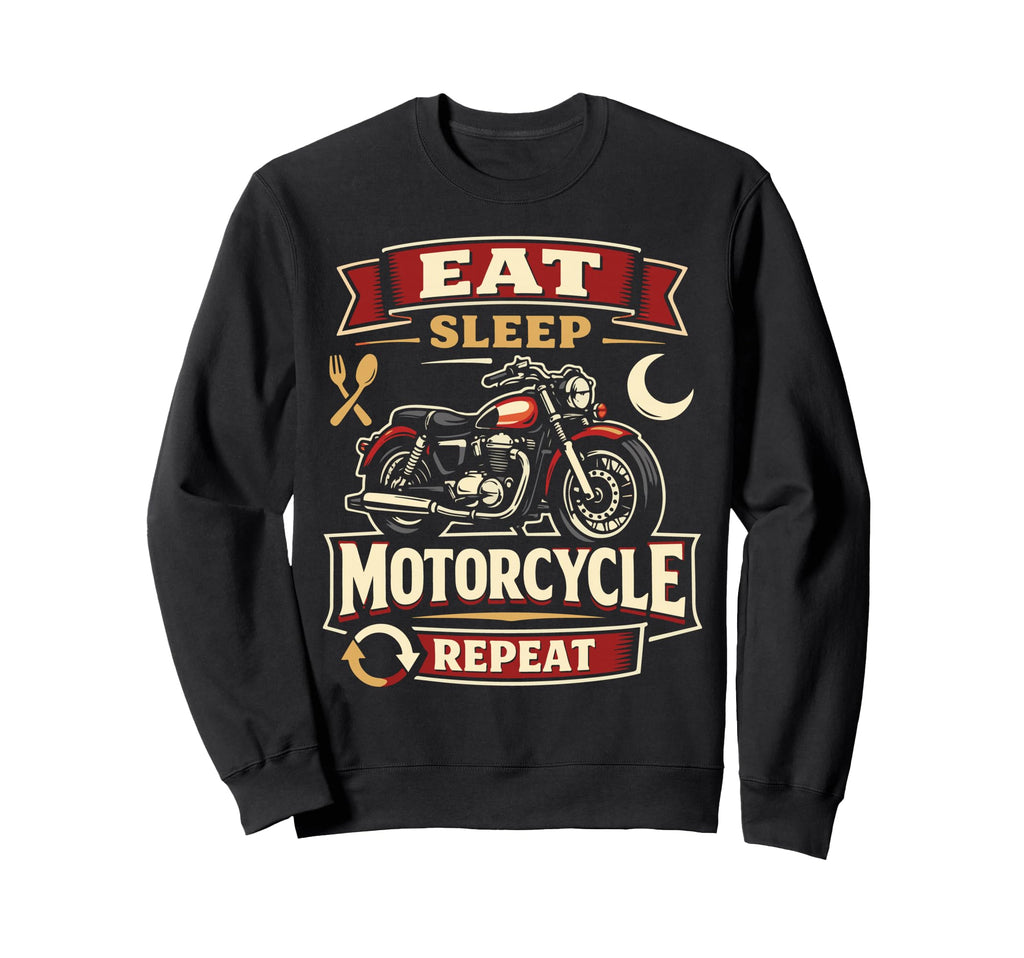 Motorcycle Biker Eat Sleep Motorcycle Sweatshirt - Graphic Print Unisex - T-Shirt, Sweatshirt, Hoodie