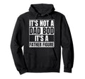 Its Not Dad Bod Its Father Figure Hoodie - Minimalist Print for Adults - T-Shirt, Sweatshirt, Hoodie