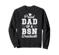Proud Dad Bsn Graduate Dad Bsn Sweatshirt - Minimalist Print for Adults - T-Shirt, Sweatshirt, Hoodie