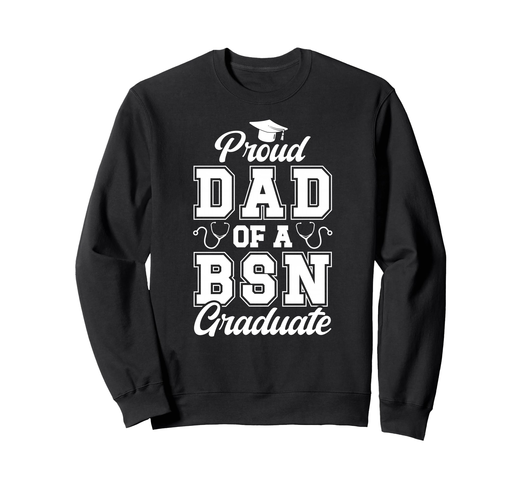 Proud Dad Bsn Graduate Dad Bsn Sweatshirt - Minimalist Print for Adults - T-Shirt, Sweatshirt, Hoodie