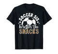 Soccer Sis Here Snacks Soccer Sister T-Shirt - Graphic Print Men Women - T-Shirt, Sweatshirt, Hoodie