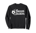 Soccer Grandpa Soccer Player Sweatshirt - Novelty Apparel Unisex - T-Shirt, Sweatshirt, Hoodie