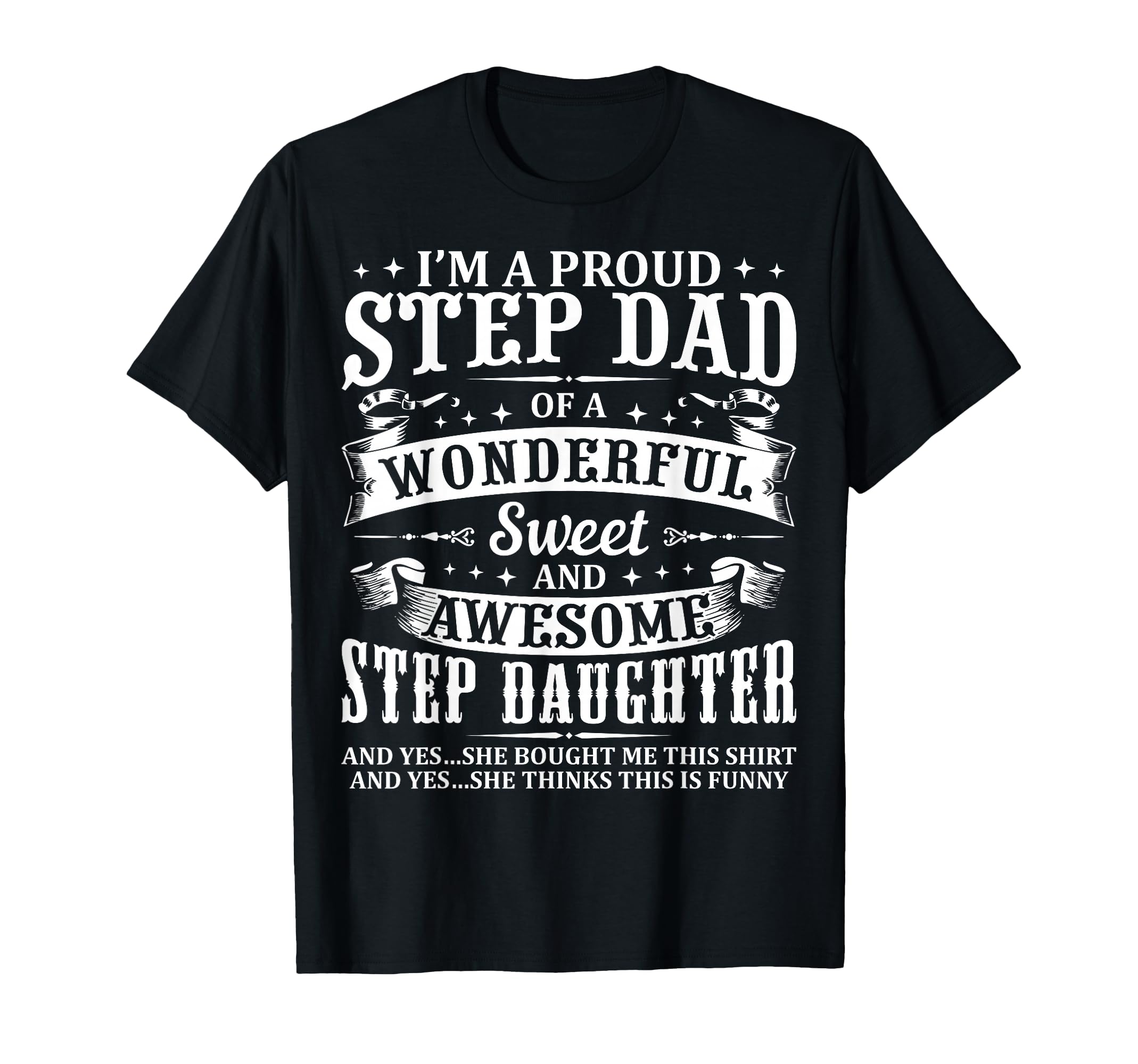Funny Step Dad Fathers Day Step T-Shirt - Novelty Apparel Men Women - T-Shirt, Sweatshirt, Hoodie