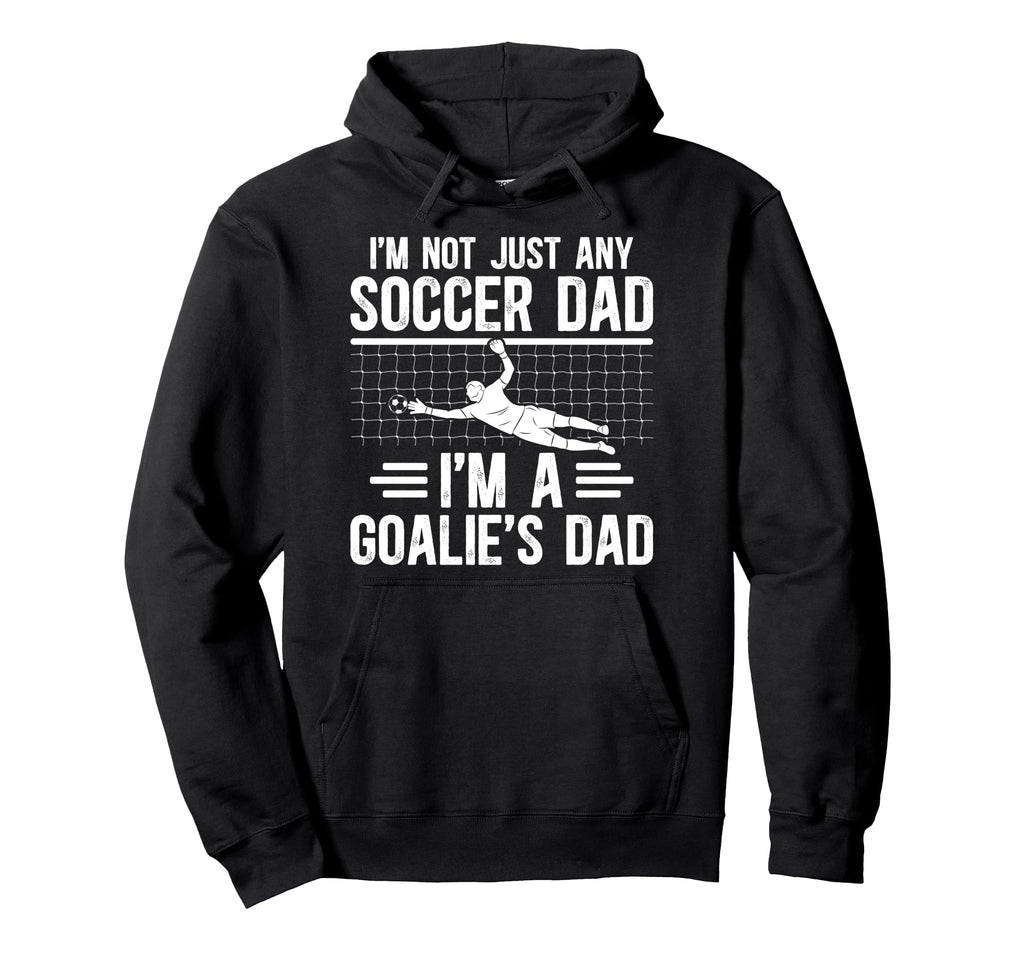 Im Soccer Goalie Dad Soccer Keeper Father Hoodie - Minimalist Print Unisex - T-Shirt, Sweatshirt, Hoodie