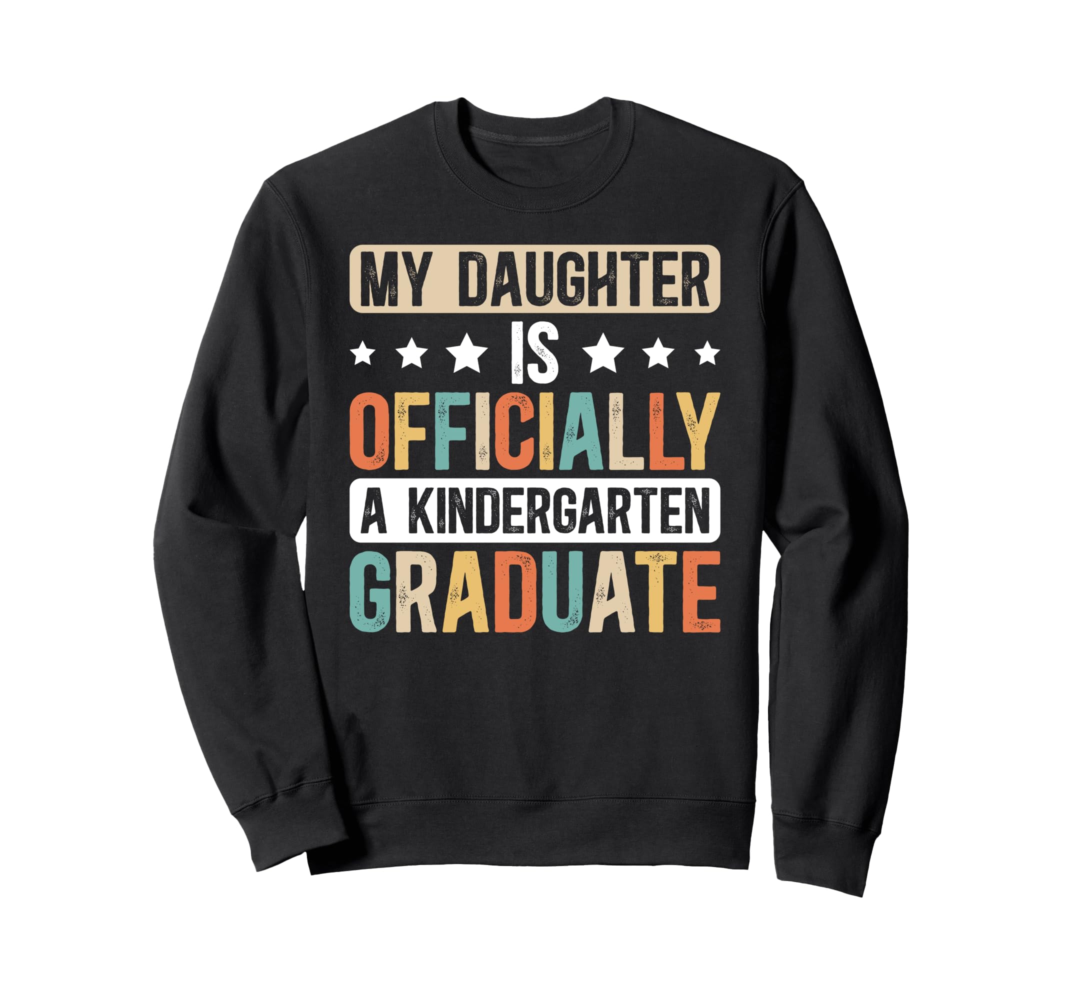Kindergarten Graduate Dad Sweatshirt - Casual Everyday Wear Men Women - T-Shirt, Sweatshirt, Hoodie