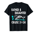 Father Daughter Cruise 2026 Vacation T-Shirt - Aesthetic Graphic Unisex - T-Shirt, Sweatshirt, Hoodie