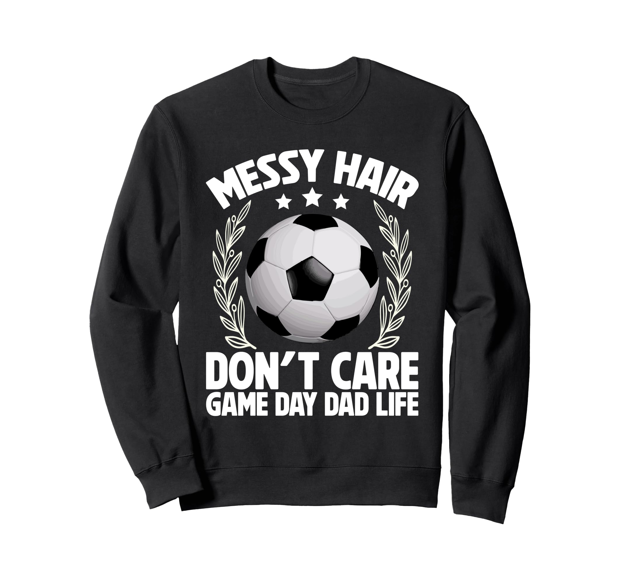 Messy Hair Dont Care Game Day Dad Sweatshirt - Streetwear Style for Adults - T-Shirt, Sweatshirt, Hoodie