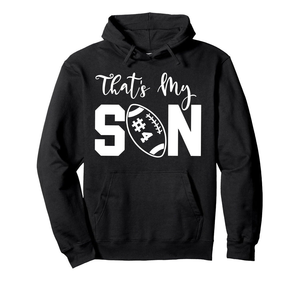 Thats My Son Football 4 Jersey Number Hoodie - Streetwear Style for Adults - T-Shirt, Sweatshirt, Hoodie