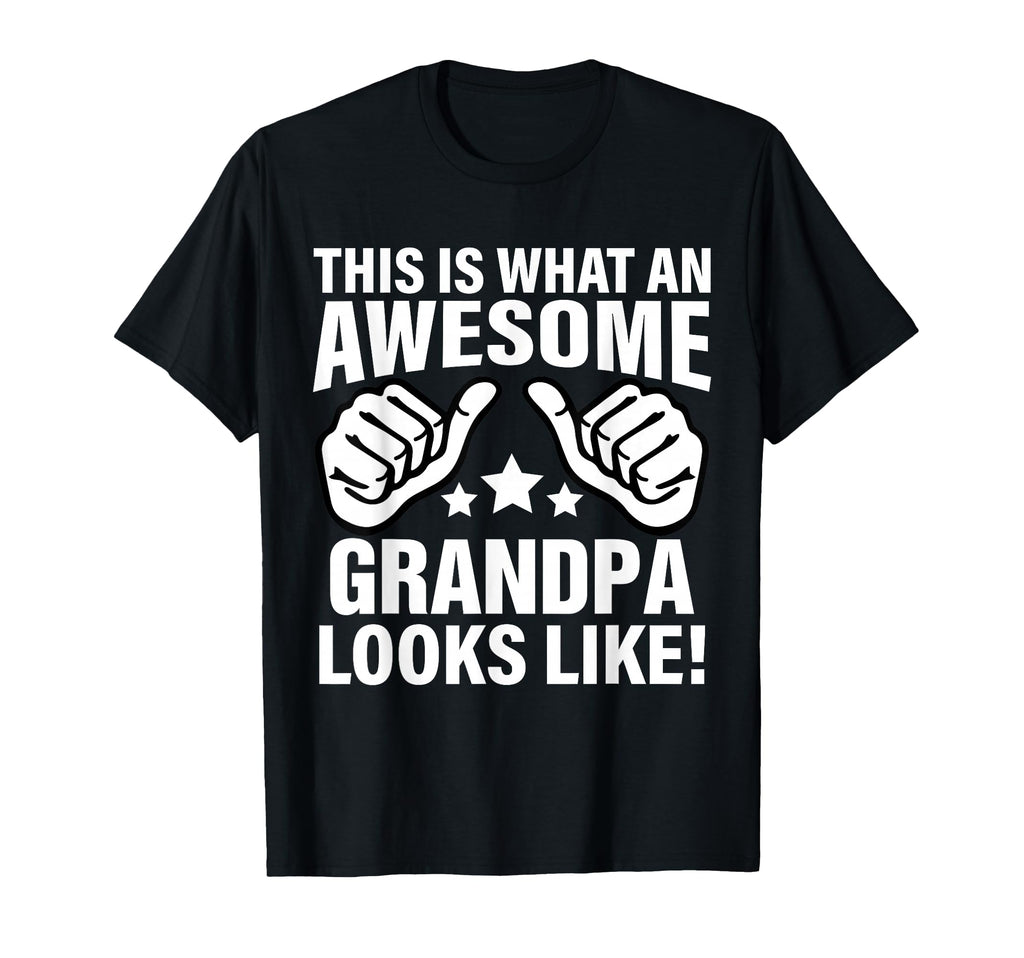 This Is What Awesome Grandpa Looks Like T-Shirt - Unique Graphic Unisex - T-Shirt, Sweatshirt, Hoodie