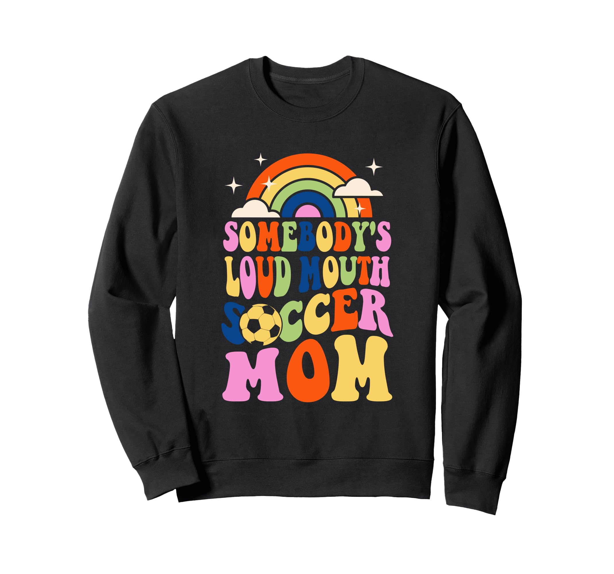 Somebodys Loud Mouth Soccer Mom Bball Sweatshirt - Trendy Graphic Unisex - T-Shirt, Sweatshirt, Hoodie