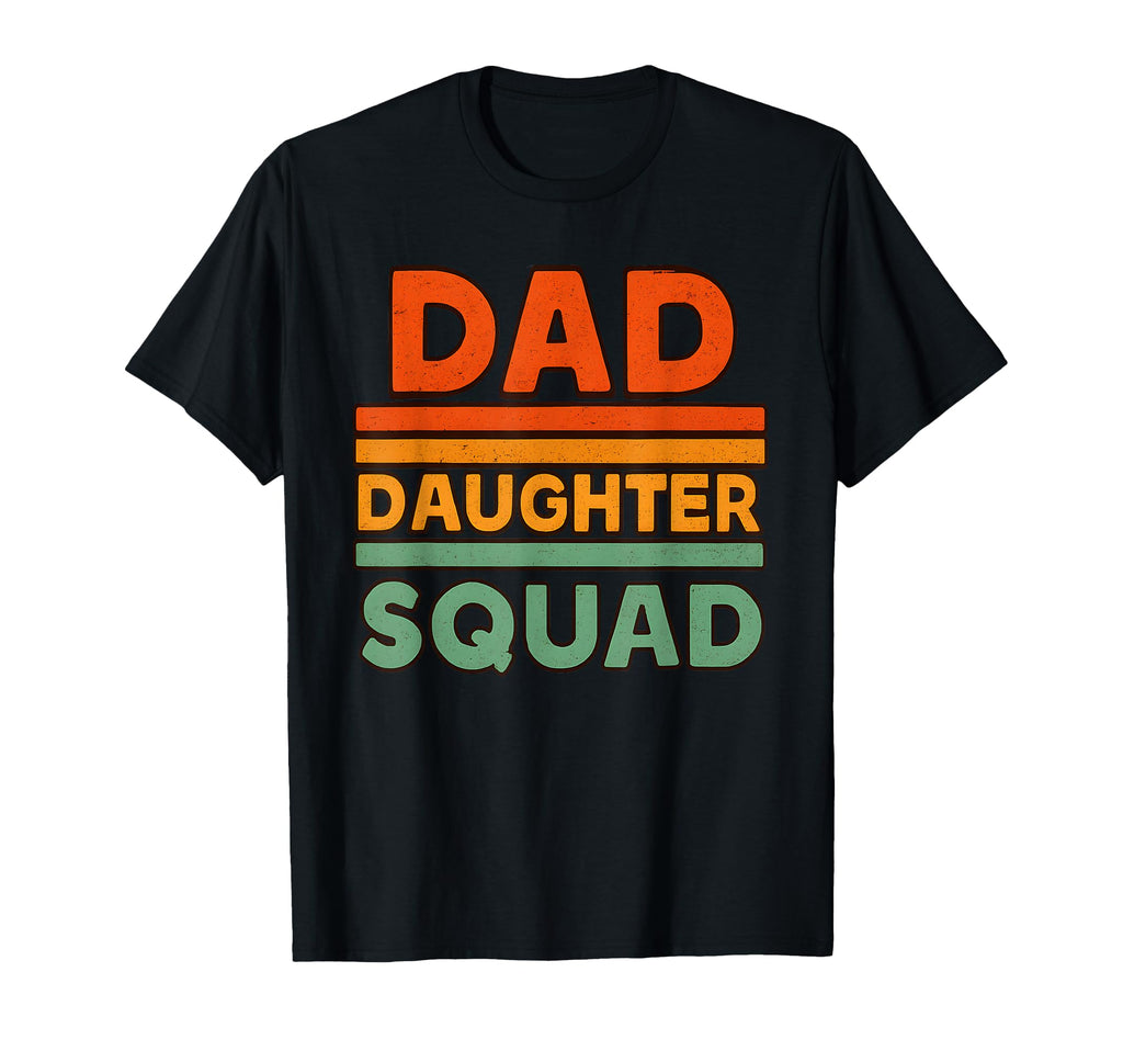 Daddy Daughter Squad Fathers Day T-Shirt - Custom Art Print for Adults - T-Shirt, Sweatshirt, Hoodie