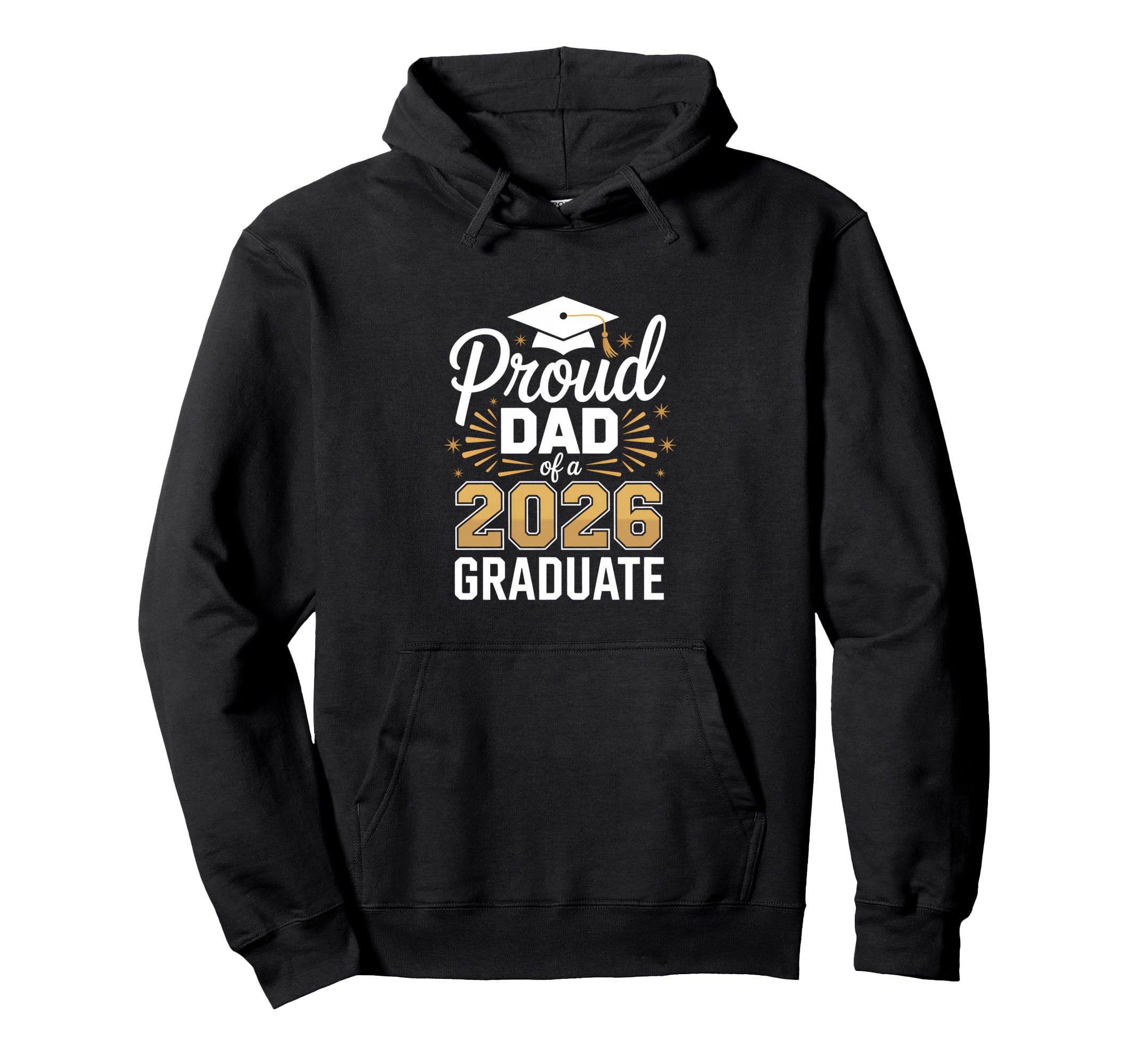 Proud Dad 2026 Graduate Graduation Fathers Hoodie - Trendy Graphic Unisex - T-Shirt, Sweatshirt, Hoodie