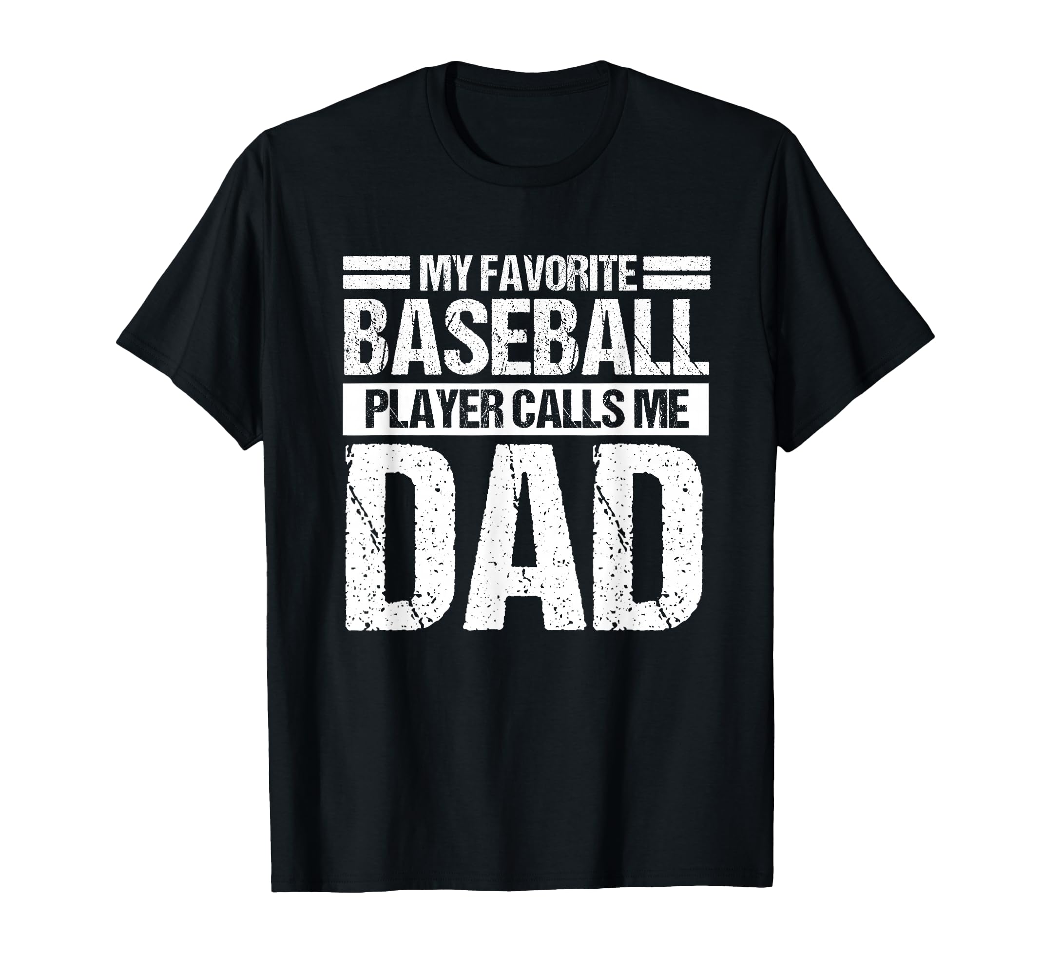 Favorite Baseball Player Calls Me Dad T-Shirt - Streetwear Style Unisex - T-Shirt, Sweatshirt, Hoodie