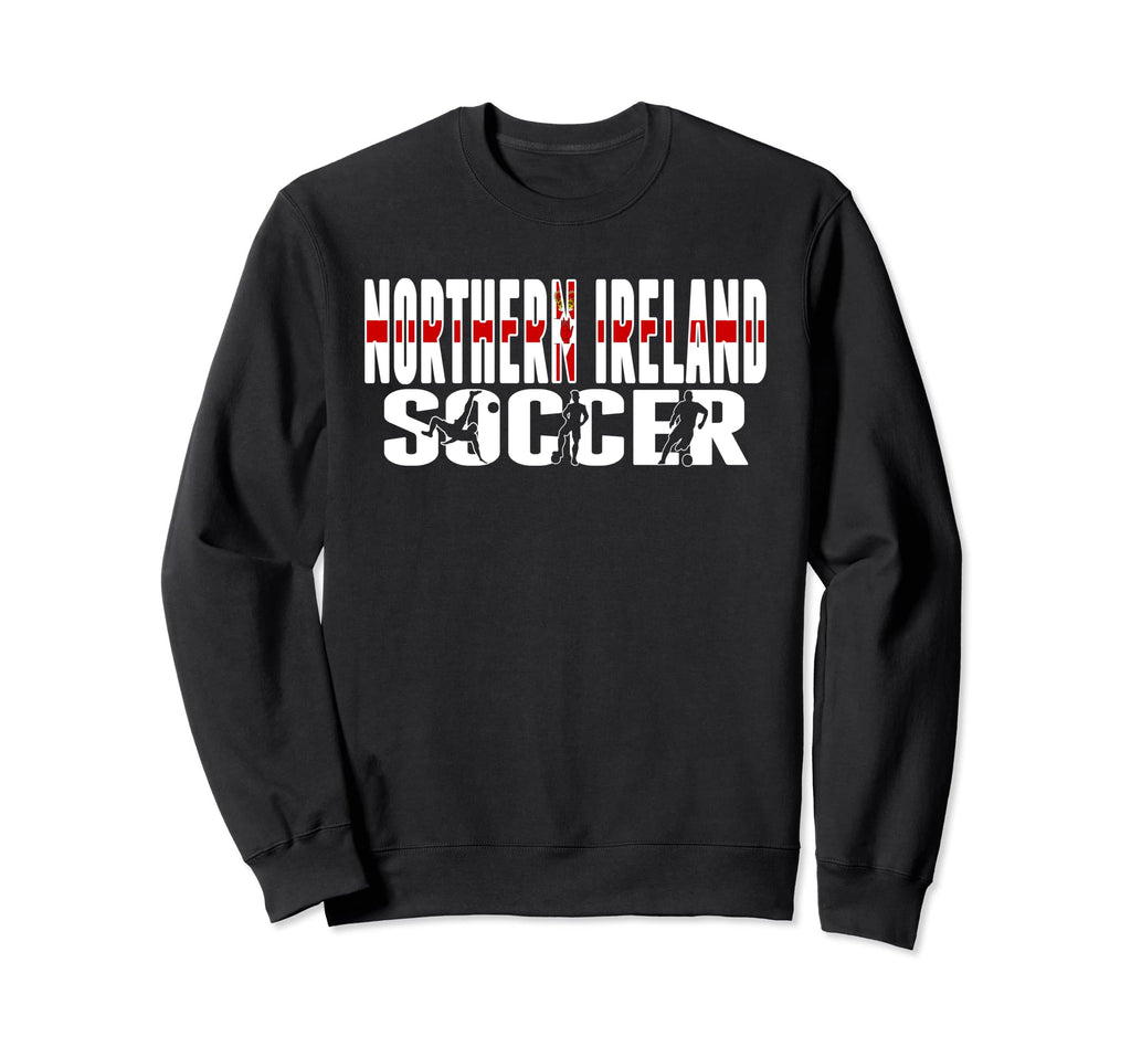 Northern Ireland Soccer Fans Jersey Sweatshirt - Fun Novelty Design Unisex - T-Shirt, Sweatshirt, Hoodie