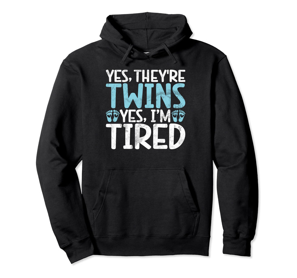 Yes They Are Twins Yes Im Tired Hoodie - Fun Novelty Design for Adults - T-Shirt, Sweatshirt, Hoodie