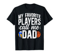 My Favorite Players Call Me Dad T-Shirt - Aesthetic Graphic Unisex - T-Shirt, Sweatshirt, Hoodie