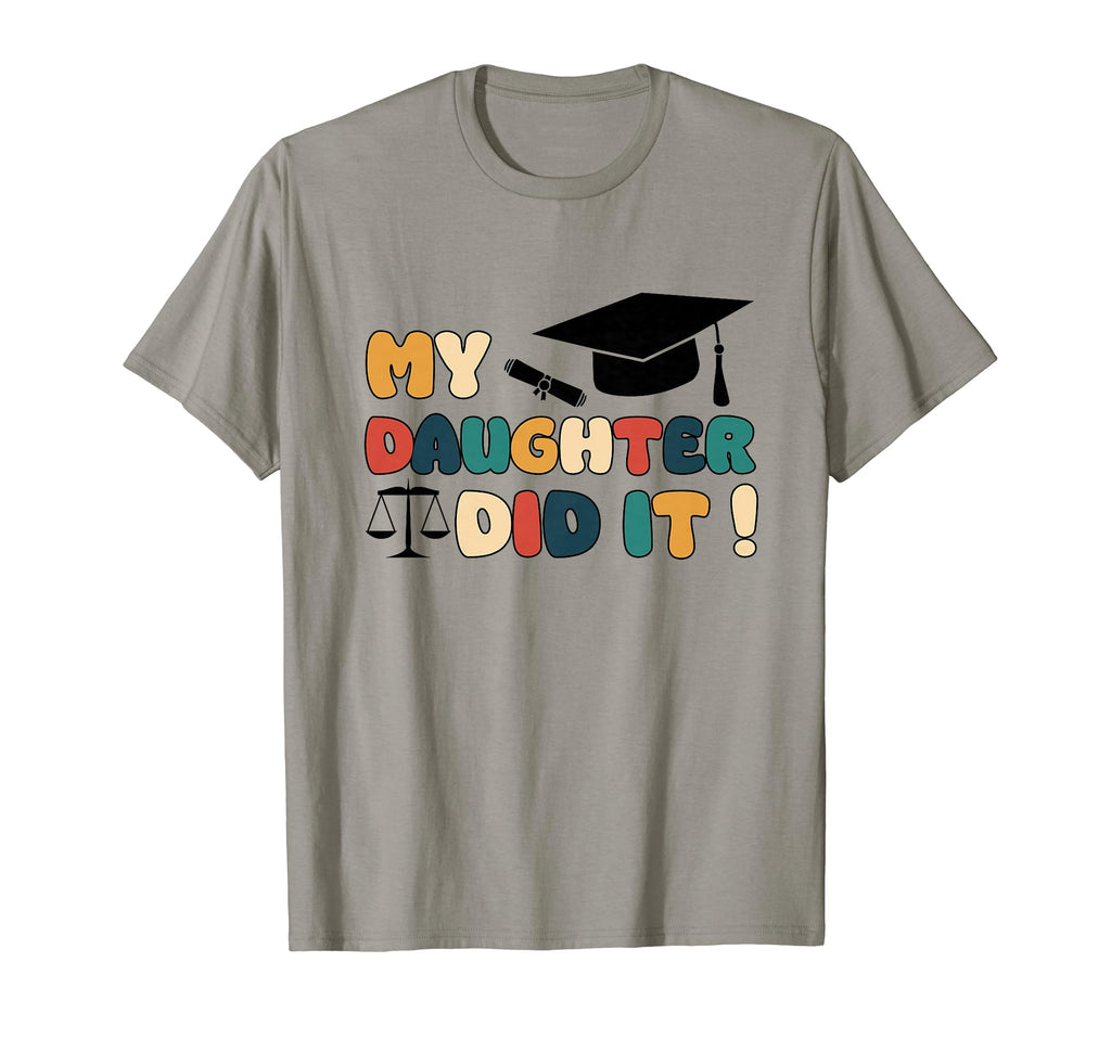 My Daughter Did It Graduation Child T-Shirt - Unique Graphic for Adults - T-Shirt, Sweatshirt, Hoodie