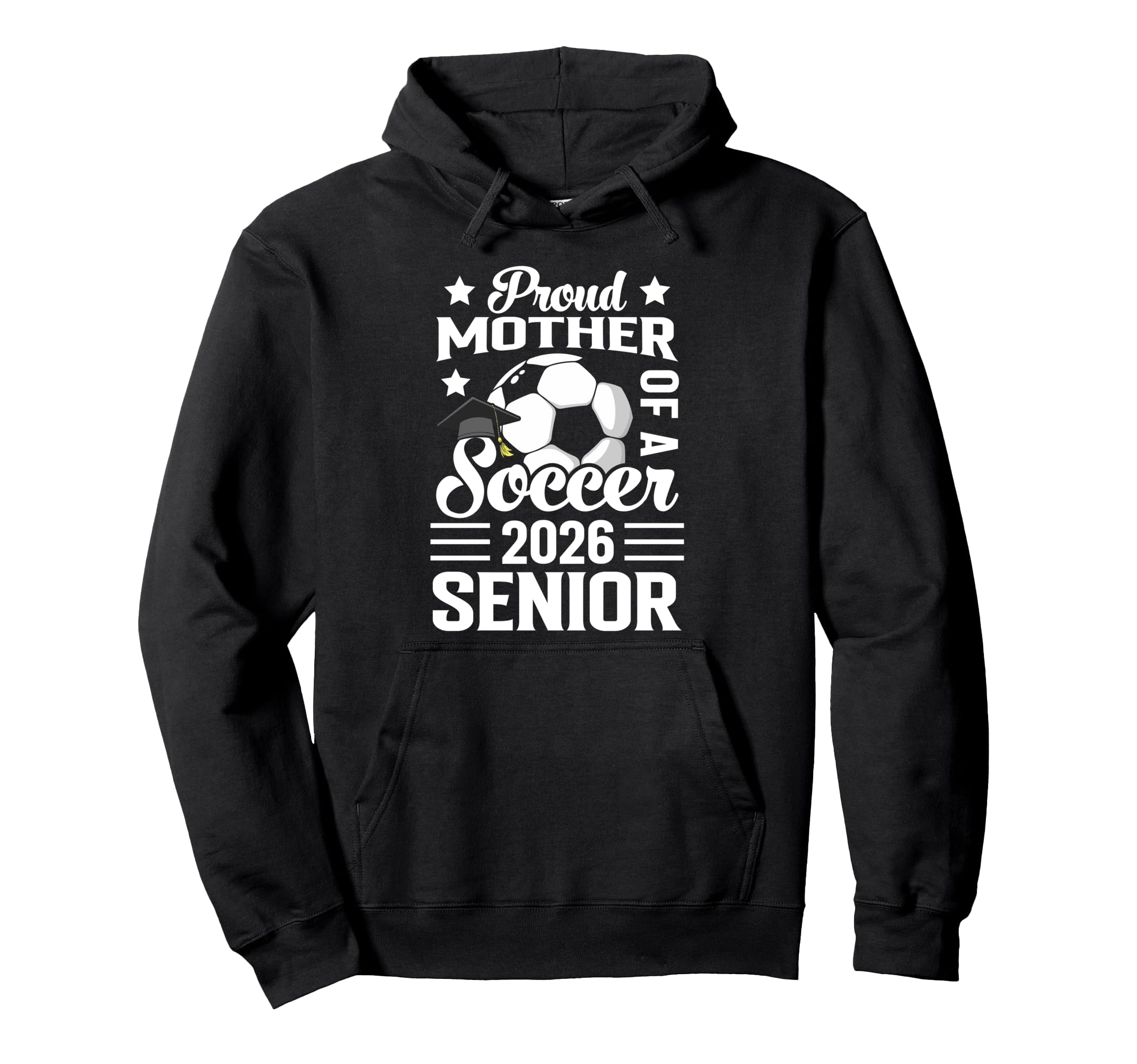Proud Mother Soccer Senior 2026 Hoodie - Unique Graphic Men Women - T-Shirt, Sweatshirt, Hoodie