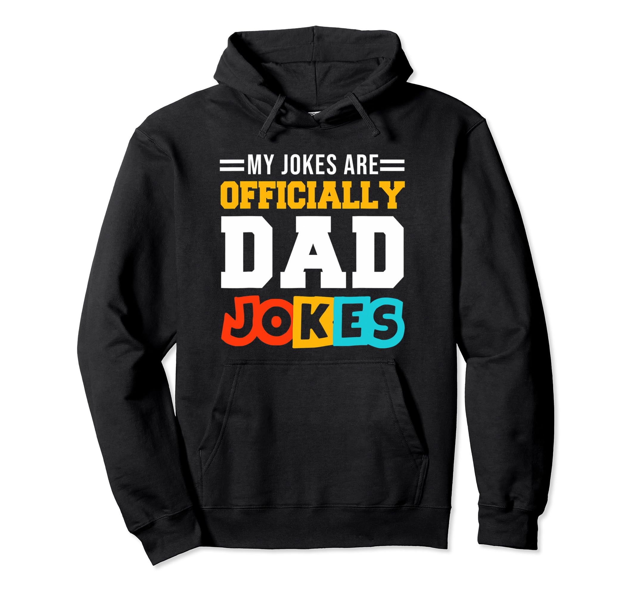 My Jokes Are Officially Dad Jokes Funny Hoodie - Aesthetic Graphic Unisex - T-Shirt, Sweatshirt, Hoodie