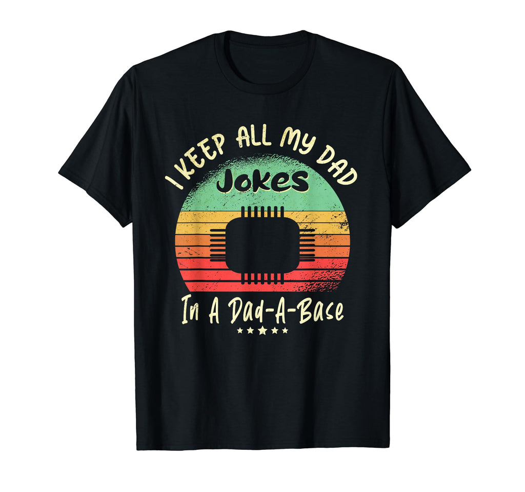I Keep All My Dad Jokes Dad Base Dad T-Shirt - Custom Art Print Unisex - T-Shirt, Sweatshirt, Hoodie