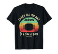 I Keep All My Dad Jokes Dad Base Dad T-Shirt - Custom Art Print Unisex - T-Shirt, Sweatshirt, Hoodie