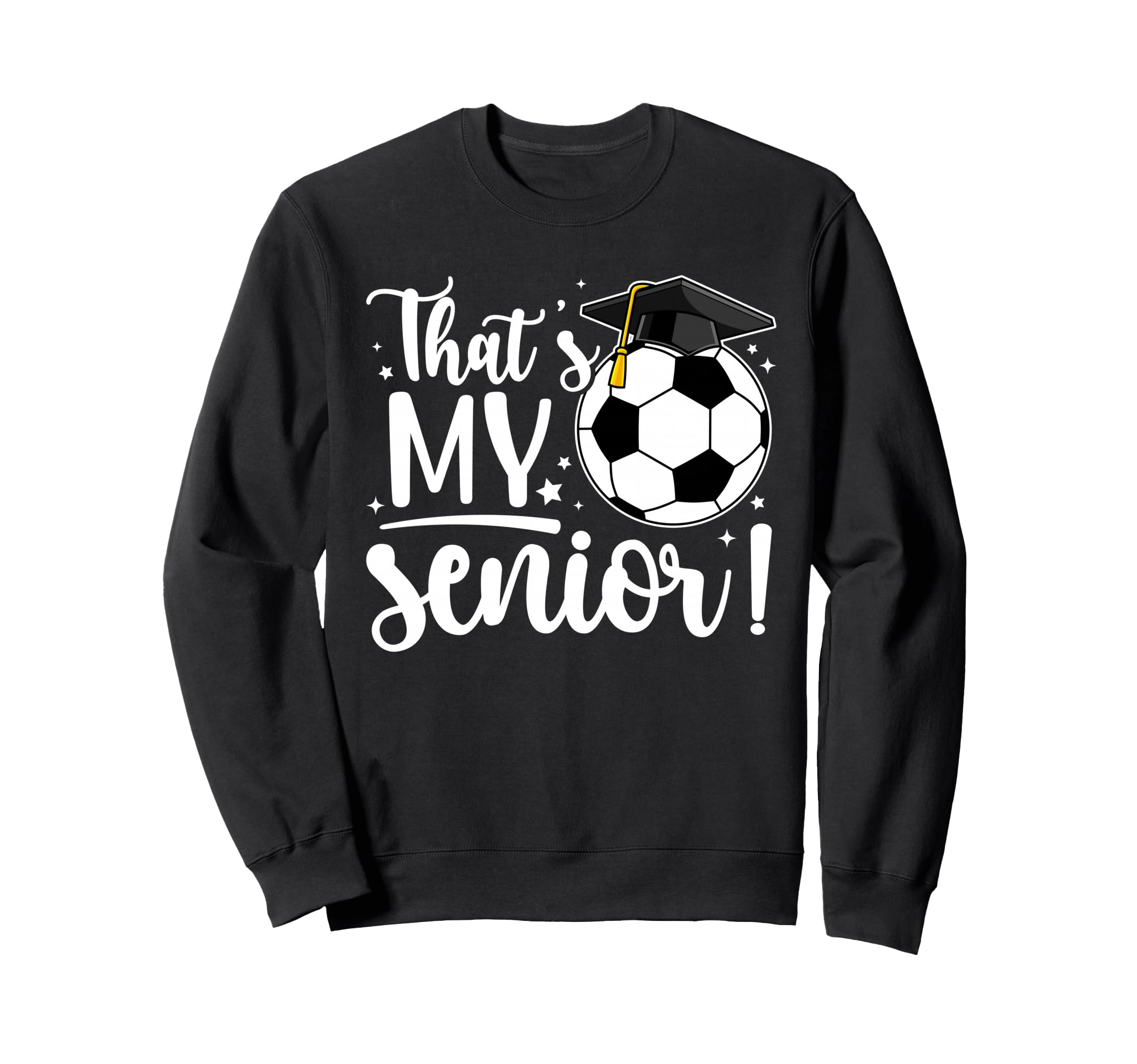 Thats My Senior Soccer Senior Mom Sweatshirt - Streetwear Style for Adults - T-Shirt, Sweatshirt, Hoodie