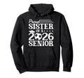 Proud Sister 2026 Senior Soccer Graduate Hoodie - Trendy Graphic Men Women - T-Shirt, Sweatshirt, Hoodie