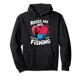 Valentines Day Fishing Roses Are Red Hoodie - Novelty Apparel Men Women - T-Shirt, Sweatshirt, Hoodie
