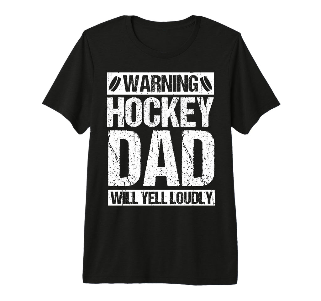 Warning Hockey Dad Will Yell Loudly T-Shirt - Aesthetic Graphic Men Women - T-Shirt, Sweatshirt, Hoodie