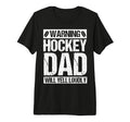 Warning Hockey Dad Will Yell Loudly T-Shirt - Aesthetic Graphic Men Women - T-Shirt, Sweatshirt, Hoodie