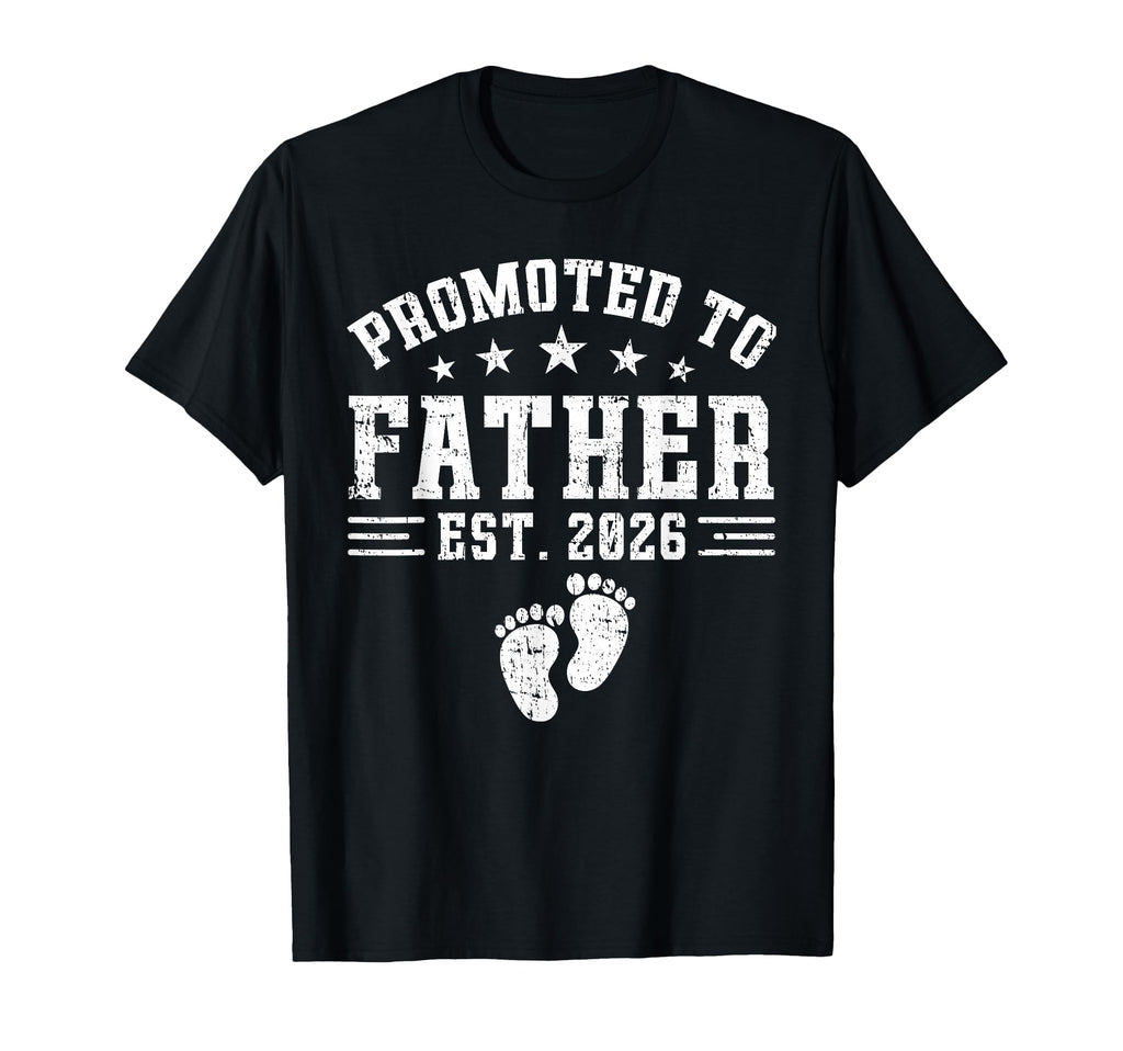 Father Est 2026 Promoted To Father T-Shirt - Unique Graphic Unisex - T-Shirt, Sweatshirt, Hoodie